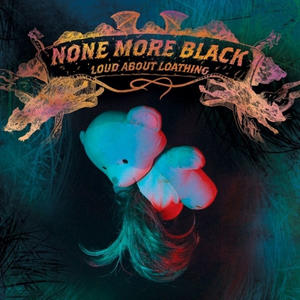 None More Black - Loud About Loathing